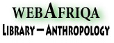 webAfriqa Library - Anthropology