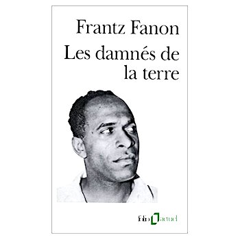 Frantz Fanon. Les damnés de la terre — webAfriqa. Tierno S. Bah